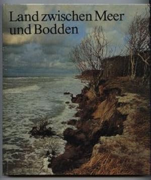 Land zwischen Bodden und Meer. Fischland, Darß, Zingst und Boddenküste. Text/Bildband.