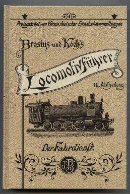 Die Schule des Locomotivführers. Dritte Abtheilung: Der Fahrdienst.