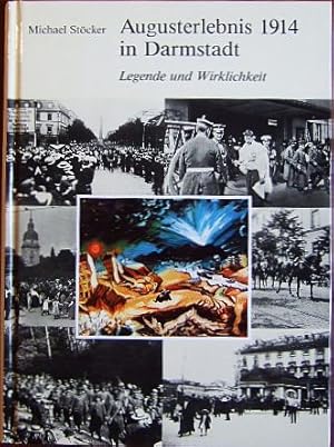 "Augusterlebnis 1914" in Darmstadt : Legende und Wirklichkeit.