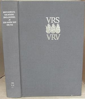 Briefwisseling Van Hendrik Swellengrebel Jr Oor Kaapse Sake 1778-1792