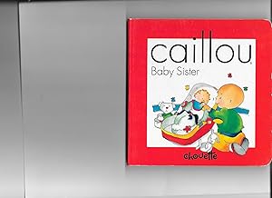 Bild des Verkufers fr Baby Sister (Caillou) zum Verkauf von TuosistBook