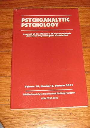 Seller image for Psychoanalytic Psychology The Official Journal of the Division Of Psychoanalysis Volume 18, Number 3 Summer 2001 for sale by Friendly Used Books