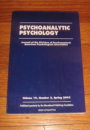 Seller image for Psychoanalytic Psychology The Official Journal of the Division Of Psychoanalysis Volume 19, Number 2, Summer 2002 for sale by Friendly Used Books