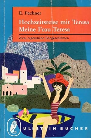 Bild des Verkufers fr Hochzeitsreise mit Teresa - Meine Frau Teresa : Zwei ergtzliche Ehegeschichten. zum Verkauf von Auf Buchfhlung