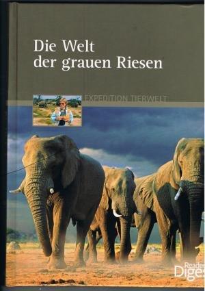 Die Welt der grauen Riesen. Bearbeitung: Roland Knauer und Kerstin Viering. Aus dem Englischen vo...