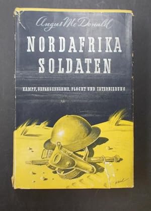 Nordafrika Soldaten - Kampf, Gefangenschaft, Flucht und Internierung