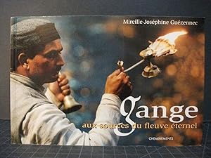 Image du vendeur pour Gange: aux sources du fleuve eternal mis en vente par Encore Books