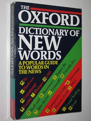 The Oxford Dictionary of New Words: Popular Guide to Words in the News