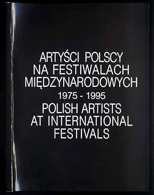 Image du vendeur pour Artysci polscy na festiwalach miedzynarodowych. Wystawy Muzeum Narodowego we Wroclawiu 1975-1995/Polish artists at international festivals. Exhibitions of the National Museum in Wroclaw 1975-1995 mis en vente par POLIART Beata Kalke