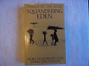Bild des Verkufers fr Squandering Eden: Africa at the Edge zum Verkauf von Carmarthenshire Rare Books