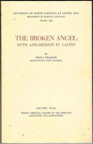Immagine del venditore per THE BROKEN ANGEL: MYTH AND METHOD IN VALRY. venduto da Asilo del libro