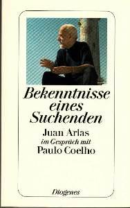 Bild des Verkufers fr Bekenntnisse eines Suchenden. Juan Arias im Gesprch mit Paulo Coelho. zum Verkauf von Antiquariat Jenischek