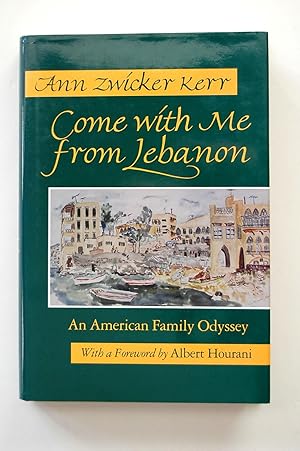 Bild des Verkufers fr Come with Me from Lebanon: An American Family Odyssey zum Verkauf von North Star Rare Books & Manuscripts