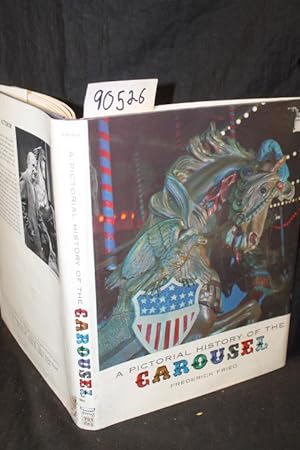 Seller image for A Pictorial History of the Carousel for sale by Princeton Antiques Bookshop