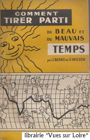 Immagine del venditore per Comment Tirer Parti du Beau et du Mauvais Temps. venduto da JLG_livres anciens et modernes