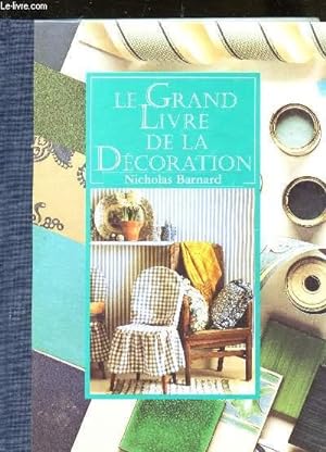 Bild des Verkufers fr LE GRAND LIVRE DE LA DECORATION zum Verkauf von Le-Livre