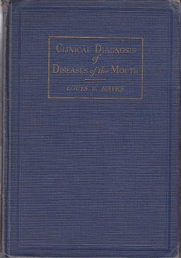 Clinical Diagnosis of Diseases of the Mouth - A Guide for Students and Practitioners of Dentistry...