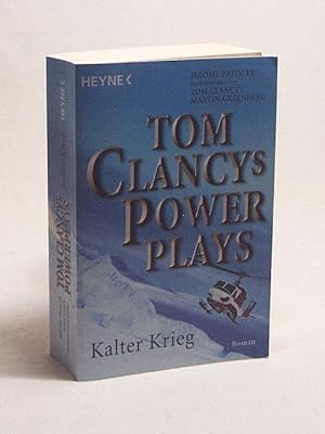 Seller image for Tom Clancy's power plays : [5]. Kalter Krieg : Roman / nach einer Idee von Tom Clancy und Martin Greenberg geschrieben von Jerome Preisler for sale by Versandantiquariat Buchegger