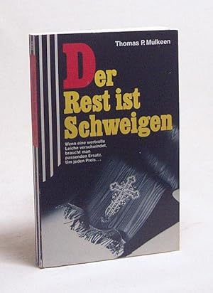 Seller image for Der Rest ist Schweigen / Thomas P. Mulkeen for sale by Versandantiquariat Buchegger