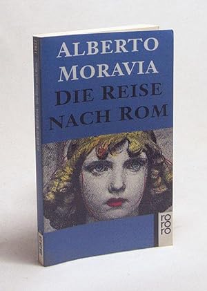 Bild des Verkufers fr Die Reise nach Rom : Roman / Alberto Moravia. Aus dem Ital. von Dora Winkler zum Verkauf von Versandantiquariat Buchegger