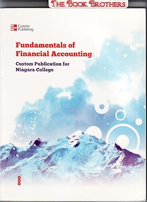 Bild des Verkufers fr Fundamentals of Financial Accounting (Custom Publlication for Niagara College) zum Verkauf von THE BOOK BROTHERS