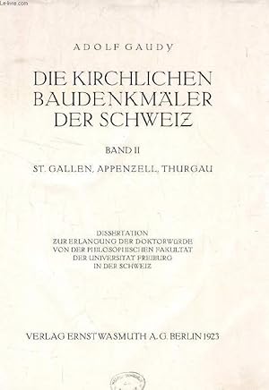 Bild des Verkufers fr DIE KIRCHLICHEN BAUDENKMLER DER SCHWEIZ, BAND II, St. GALLEN, APPENZELL, THRGAU (DISSERTATION) zum Verkauf von Le-Livre