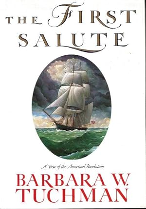 THE FIRST SALUTE : A View of the American Revolution