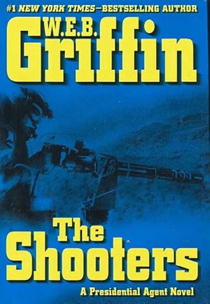 THE SHOOTERS : A Presidential Agent Novel