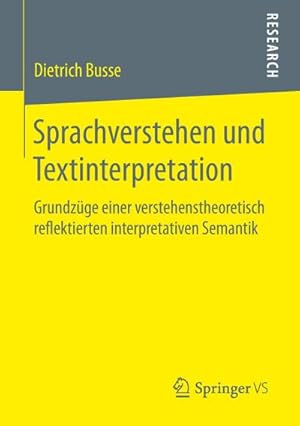 Bild des Verkufers fr Sprachverstehen und Textinterpretation : Grundzge einer verstehenstheoretisch reflektierten interpretativen Semantik zum Verkauf von AHA-BUCH GmbH