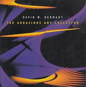 Seller image for David W. Bermant: The Audacious Art Collector for sale by LEFT COAST BOOKS