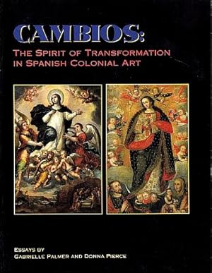 Immagine del venditore per Cambios: The Spirit of Transformation in Spanish Colonial Art venduto da LEFT COAST BOOKS