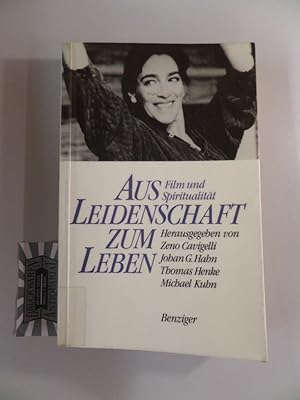 Aus Leidenschaft zum Leben : Film und Spiritualität.