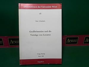 Seller image for Grobritannien und die Vertrge von Locarno. (= Dissertationen der Universitt Wien, Band 16). for sale by Antiquariat Deinbacher
