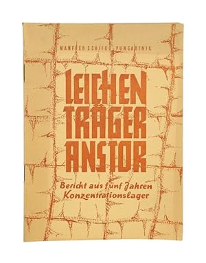 Seller image for Leichentrger ans Tor! Bericht aus fnf Jahren Konzentrationslager. for sale by Versandantiquariat Wolfgang Friebes