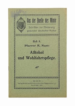 Seller image for Alkohol und Wohlfahrtspflege. Vortrag gehalten bei den wissenschaftlichen Kursen zum Studium der Alkoholfrage in Stuttgart (20.-22. April 1911). (= Aus der Quelle des Mimir. Schriften zur Frderung gesunder deutscher Kultur, Heft 8). for sale by Versandantiquariat Wolfgang Friebes