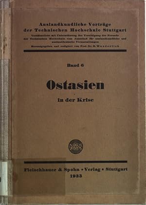 Seller image for Ostasien in der Krise. Auslandkundliche Vortrge der Technischen Hochschule Stuttgart, Band 6. for sale by Antiquariat Bookfarm