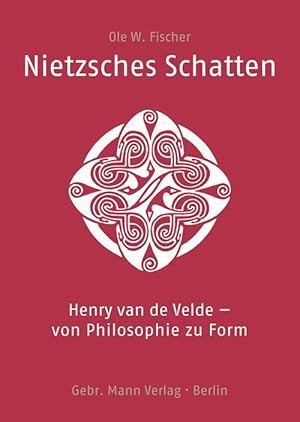 Nietzsches Schatten. Henry van de Velde  von Philosophie zu Form.