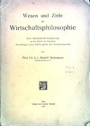 Bild des Verkufers fr Wesen und Ziele der Wirtschaftsphilosophie: eine methodische Ergnzung zur der Schrift "Grundzge einer Philosophie der Volkswirtschaft" zum Verkauf von books4less (Versandantiquariat Petra Gros GmbH & Co. KG)