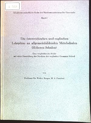 Bild des Verkufers fr Die sterreichischen und englischen Lehrplne an allgemeinbildenden Mittelschulen (Hheren Schulen): eine vergleichende Studie mit einer Darstellung der Struktur der englischen Grammar School Schulwissenschafl. Reihe des Bundesministeriums fr Unterricht; 1 zum Verkauf von books4less (Versandantiquariat Petra Gros GmbH & Co. KG)