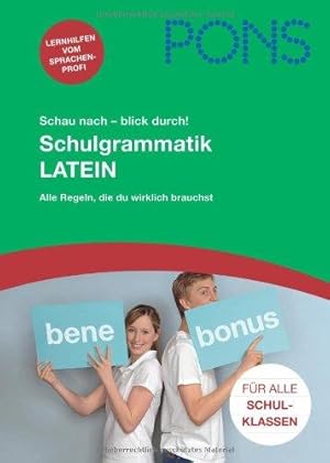 Seller image for Schulgrammatik Latein. Alle wichtigen Regeln, die du wirklich brauchst! Fr alle Schulklassen. Mit Glossar. Mit einem Stichwortverzeichnis. - (=Schau nach - blick durch PONS Schulgrammatik Latein). for sale by BOUQUINIST