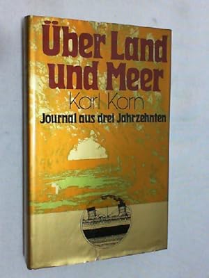 Bild des Verkufers fr ber Land und Meer : Journal aus 3 Jahrzehnten. zum Verkauf von Versandantiquariat Christian Back