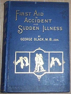 Seller image for First Aid In Accident And Sudden Illness. A Book of ready reference in times of Emergency. for sale by Thylacine Fine Books