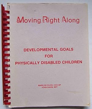Moving Right Along: Developmental Goals for Physically Disabled Children