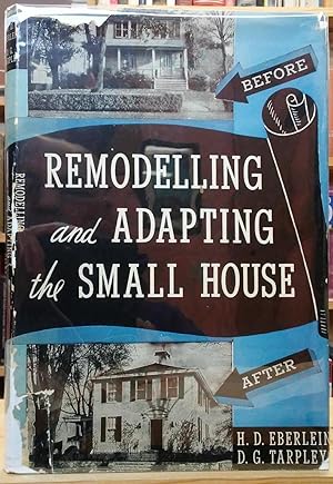 Image du vendeur pour Remodeling and Adapting the Small House mis en vente par Stephen Peterson, Bookseller