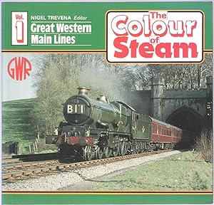 Seller image for The Colour of Steam. Vol.1: Great Western Main Lines for sale by Anvil Books