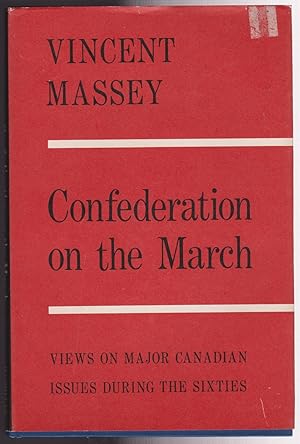 Seller image for Confederation on the March Views on Major Canadian Issues During the Sixties for sale by Silver Creek Books & Antiques