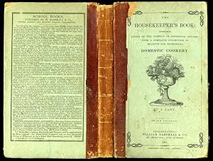 The Housekeeper's Book: Containing Advice on the Conduct of Household Affairs: With a Complete Co...