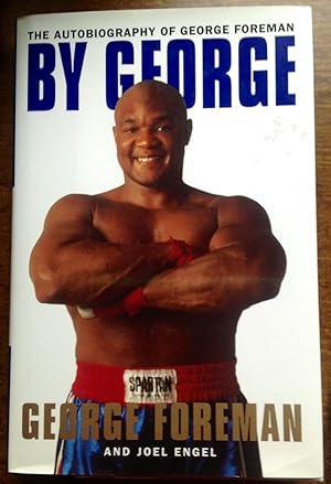 Seller image for By George: The Autobiography of George Foreman for sale by The Poet's Pulpit