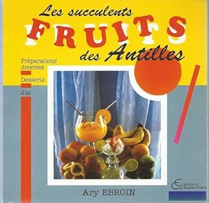 Image du vendeur pour Les Succulents Fruits des Antilles - preparations diverses, desserts, jus [Alan Davidson's copy] mis en vente par Mike Park Ltd