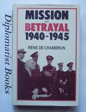 Mission and Betrayal 1940-1945. My Crusade for England